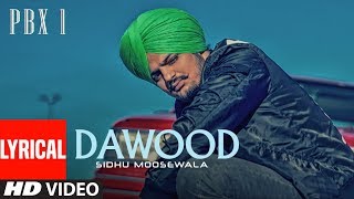 Dawood Lyrical Video  PBX 1  Sidhu Moose Wala  Byg Byrd  Latest Punjabi Songs 2018 [upl. by Ativad143]