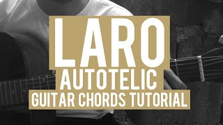 Laro  Autotelic  Guitar Chords Tutorial [upl. by Amery]