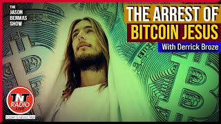 Arresting Bitcoin Jesus Is Anyone Safe [upl. by Mayhew]