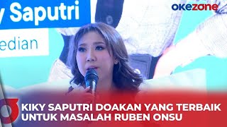 Kiky Saputri Tak Mau Bocorkan Rencana Pernikahan Ayu Ting Ting Doakan Masalah Ruben Onsu [upl. by Htieh310]