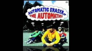 The Automatics  Automatic Eraser [upl. by Ueihtam]