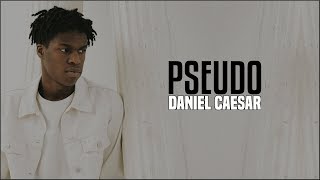 Daniel Caesar  Pseudo Live AcousticLyrics [upl. by Enyr]