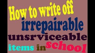 How to write off irreperable unserviceable items in school  ppsc  fpsc  education information [upl. by Alym325]