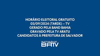 Horário Eleitoral Gratuito TV  Candidatos à Prefeitura de Salvador  Tarde 03092024 [upl. by Yelah]