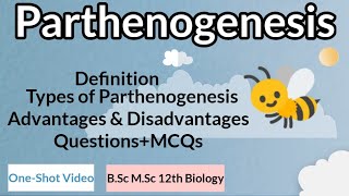 ParthenogenesisDefinitionTypes Advantages and DisadvantagesMCQsFor BSc MSc 12th Class Zoology [upl. by Caitlin]