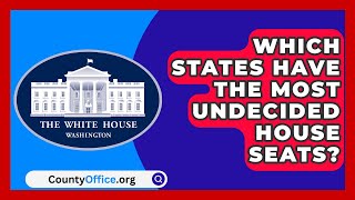 Which States Have the Most Undecided House Seats  CountyOfficeorg [upl. by Trev9]