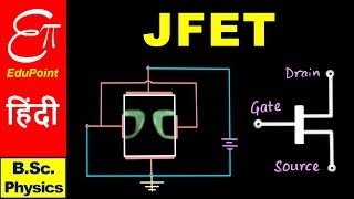 🔴 Junction Field Effect Transistor JFET  for BSc in HINDI [upl. by Zeuqcaj]