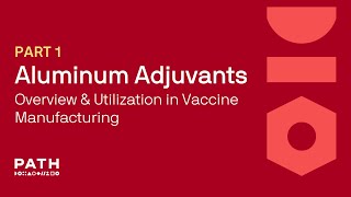 Part 1  Aluminum Adjuvants Overview and Utilization in Vaccine Manufacturing [upl. by Uhsoj54]