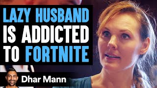 Husbands Addicted To Fortnite Wife Teaches Him Important Lesson  Dhar Mann [upl. by Ettore]