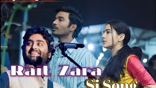 Arijit Singh  Rait Zara Si Lyrics Song  Atrangi Re  Akshay Dhanush Sara Ali  A R Rahman [upl. by Mulvihill]