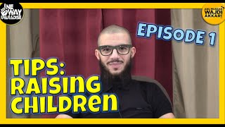 Tips Raising Children  EPISODE 1 [upl. by Adyam]