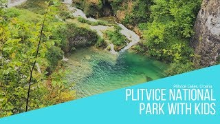 TIPS FOR VISITING PLITVICE NATIONAL PARK WITH KIDS  Croatia Travel [upl. by Storer]