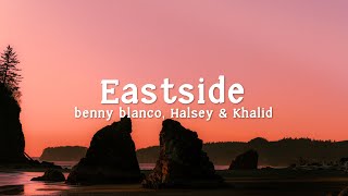 benny blanco Halsey amp Khalid – Eastside lyrics [upl. by Htiduy]