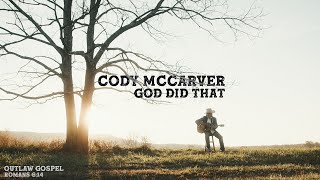 Cody McCarver  God Did That Official Music Video [upl. by Liakim]