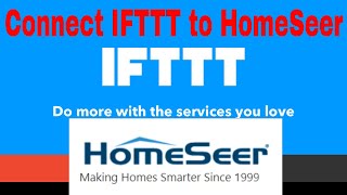 Let IFTTT control Homeseer devices [upl. by Akemak]