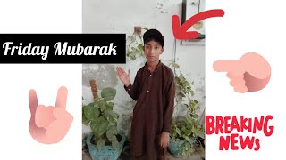 Friday Mubarak Ho Mehmood KY vlog please support me subscribe 1K views 1K subscriber [upl. by Siocnarf800]