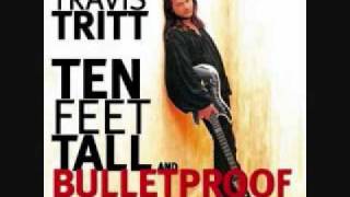 Travis Tritt  Tell Me I Was Dreaming Ten Feet Tall and Bulletproof [upl. by Eniawed]