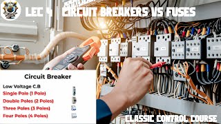 Lecture 4 Circuit Breakers and Fuses Explained  Master Industrial Automation amp Classic Control [upl. by Acnairb]