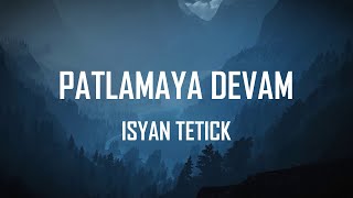 Patlamaya Devam  Isyan Tetick LYRICS  Indian Turbo [upl. by Knowle428]