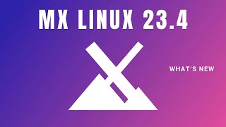 Whats New in the latest update of MX Linux 234  KDE XFCE FLUXBOX [upl. by Ibby]