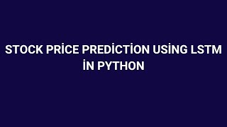 Stock Price Prediction using LSTM in Python [upl. by Moselle445]