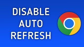 How to Fix Google Chrome Tabs Keep Auto Refreshing [upl. by Enyad]