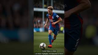 Crystal Palace vs Aston Villa Live Match Highlights [upl. by Maillij]