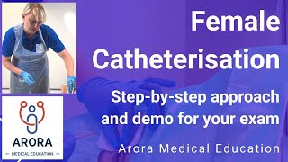 Female Catheterisation  StepbyStep Approach and Demonstration for your Exam  Catheter  PLAB [upl. by Atal]