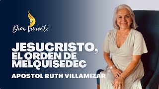 Jesucristo el orden de Melquisedec  Apostol Ruth Villamizar [upl. by Sterrett]