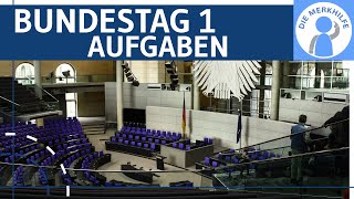 Bundestag 1  Aufgaben Gesetzgebung Budgetrecht Haushaltsrecht Abkommen Instanzen erklärt [upl. by Noxas]