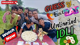 FUNNY GUESS amp EAT UNLIMITED IDLI  UNLIMITED FOOD [upl. by Alia30]