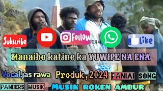 🎸PANBERS MUSIKMUSIK ROKENMANAIBO KATINE KA YUWIPE NA WAKOUWE SONG2024🎸 [upl. by Craggy]