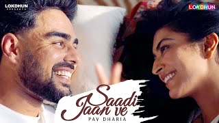 Pav Dharia  Saadi Jaan Ve Official VIDEO   Latest Punjabi Songs 2024 [upl. by Elvis]