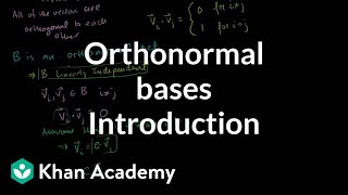 Introduction to orthonormal bases  Linear Algebra  Khan Academy [upl. by Gauldin]