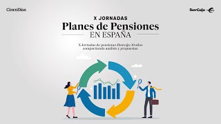 X Jornadas de pensiones Ibercaja 10 años compartiendo análisis y propuestas [upl. by Llewsor]