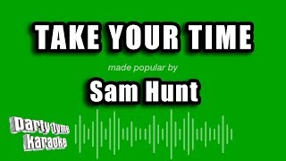 Sam Hunt  Take Your Time Karaoke Version [upl. by Sachs]