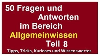 50 Fragen und Antworten Allgemeinwissen 8 für Eignungstest Einstellungstest Wissen verbessern [upl. by Acirret967]