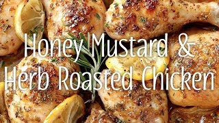 Honey Mustard amp Herb Roasted Chicken [upl. by Flowers]