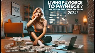 Living Paycheck to Paycheck in 2024 Are You in the Financial Trap [upl. by Amaty]