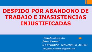 DESPIDO POR ABANDONO DE TRABAJO E INASISTENCIAS INJUSTIFICADAS [upl. by Retsbew]