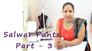 Class 22  Part 3 Cutting and stitching Salwar pants  easy amp neat method DIY [upl. by Haram592]