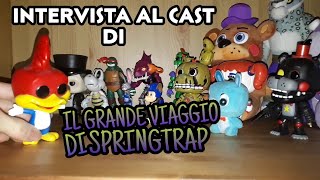 Picchiarello intervista il Cast de Il Grande Viaggio di SpringTrap [upl. by Harbed]