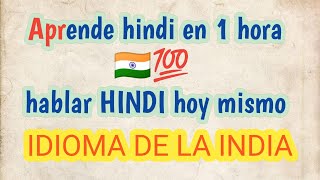 Aprende hindi en 1 hora 🇮🇳 Habla hindi hoy ☺️ Idioma de la India 💯 [upl. by Narhem]