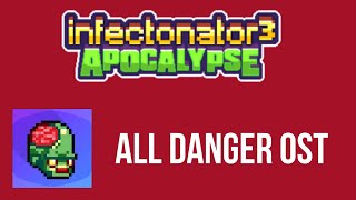 DESC Infectonator 3 Apocalypse  All danger OST [upl. by Aim]