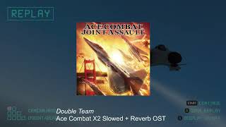 Double Team  Ace Combat X2 OST Slowed  Reverbed [upl. by Burkley]