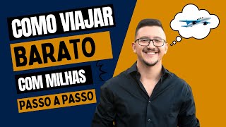 COMO VIAJAR BARATO com milhas O PASSO A PASSO sobre como viajar mais pagando menos [upl. by Darce]