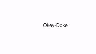 How to pronounce OkeyDoke [upl. by Odlanra21]