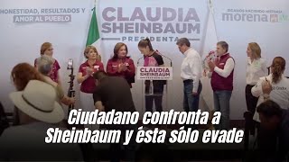 Ciudadano confronta a Sheinbaum y ésta sólo evade [upl. by Iz14]