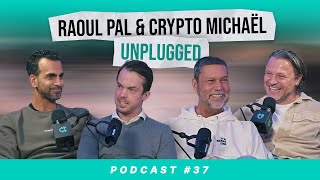 Raoul Pal amp Crypto Michaël Unplugged 37 [upl. by Yssirk842]