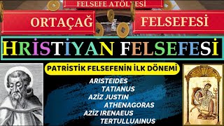 HRİSTİYAN FELSEFESİPATRİSTİK FELSEFENİN İLK DÖNEMİ [upl. by Enyahs]